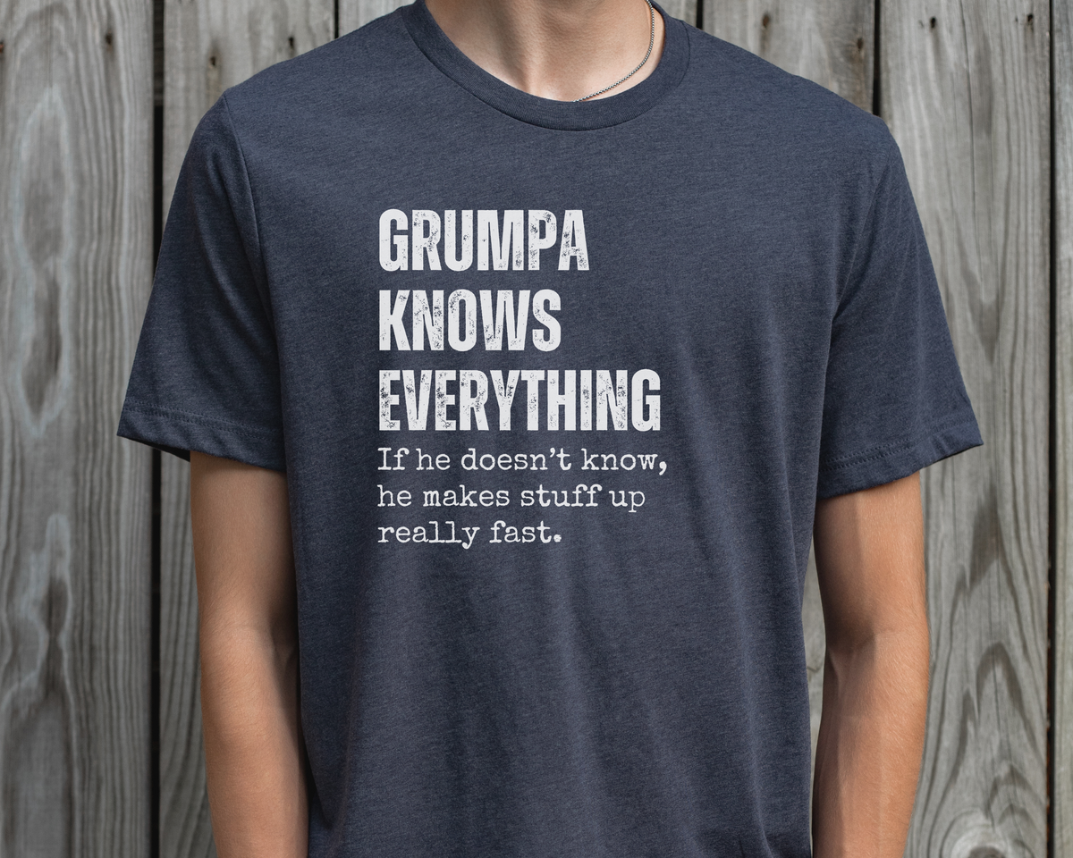 Grumpa Shirt, Grumpa Knows Everything, Funny Grumpa Gift for Grandpa Birthday, Father's Day Gift, Grumpa Knows Everything